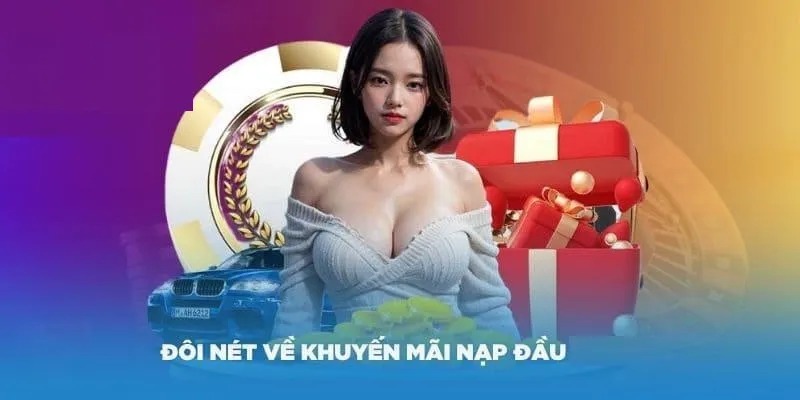 Vì sao không nên bỏ lỡ chương trình khuyến mãi nạp đầu
