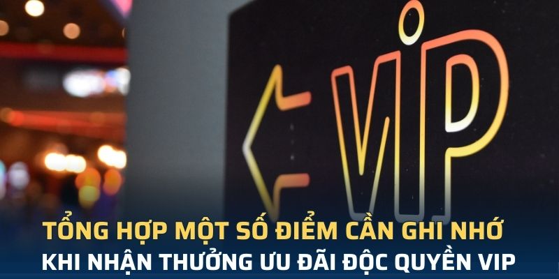 Lưu ý quan trọng khi tham gia thưởng VIPLưu ý quan trọng khi tham gia thưởng VIP