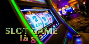 Slot Game Là Gì? Tìm Hiểu Về Trò Chơi Quay Hũ Đang Gây Sốt